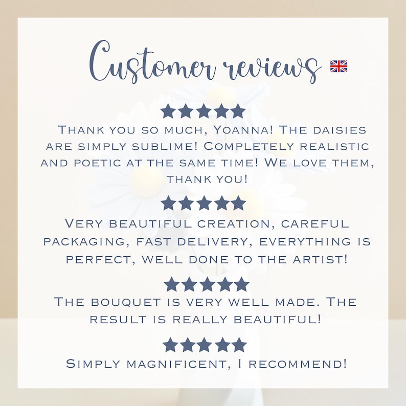 May include: A graphic display of customer reviews featuring the text Customer reviews with a British flag icon. Four sets of five dark blue stars are arranged above testimonials praising daisies and a bouquet, set against a faint floral background.