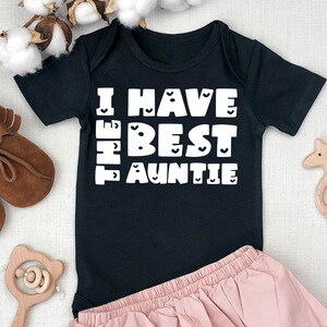 I Have the Best Auntie | Funny Romper Baby Funny Onesie | Custom Baby Onesie | Funny Baby Bodysuit | Baby Shower Gift |