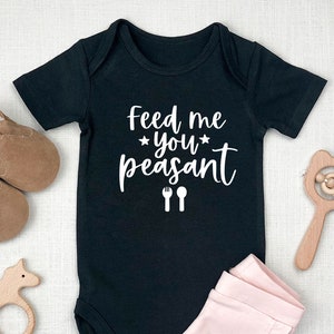 Feed Me You Peasant | Funny Romper Baby Funny Onesie | Custom Baby Onesie | Funny Baby Bodysuit | Baby Shower Gift |