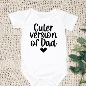 Cuter Version Of Dad / Funny Romper Baby Funny Onesie / Custom Baby Onesie / Funny Baby Bodysuit / Baby Shower Gift /