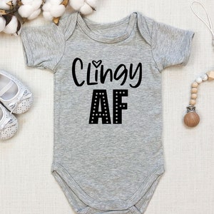 Clingy AF, Funny Baby Onesie, Funny Baby Bodysuit, Gift for New Baby, New Baby Gift, Baby Shower Gift, Funny Romper