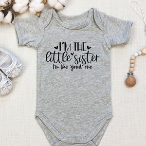 I&#39;m The Little Sister, The Good One! Funny Baby Onesie, Funny Baby Bodysuit, Gift for New Baby, New Baby Gift, Baby Shower Gift, Funny Rompe