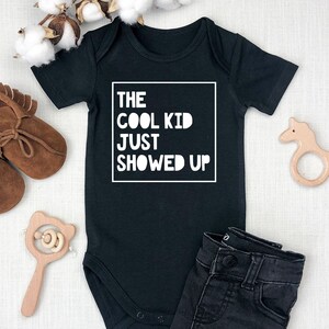 The Cool Kid Just Showed Up, Funny Baby Onesie, Funny Baby Bodysuit, Gift for New Baby, New Baby Gift, Baby Shower Gift, Funny Romper