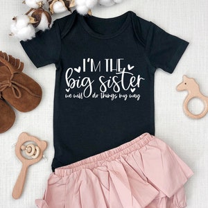 I'm The Big Sister, We Will Do Things My Way, Funny Baby Onesie, Funny Baby Bodysuit, Gift for New Baby, New Baby Gift, Baby Shower Gift