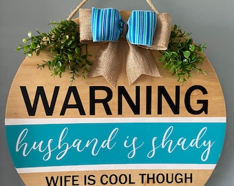 Husband is Shady Door Hanger, Funny Door Decor, Front Porch Wreath, Welcome Sign, Family Signs, Wife is Cool Though, Warning