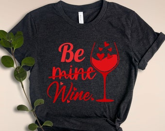 Doryti A Glass of Wine is My Valentine Drinking Women Sweatshirt tee Doryti A Glass of Wine is My Valentine Drinking Women Sweatshirt tee