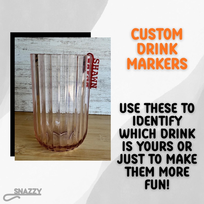 May include: A tall, ribbed, pink glass with a red drink marker that says "SHAWN." The image also includes the text "CUSTOM DRINK MARKERS" and "USE THESE TO IDENTIFY WHICH DRINK IS YOURS OR JUST TO MAKE THEM MORE FUN!"