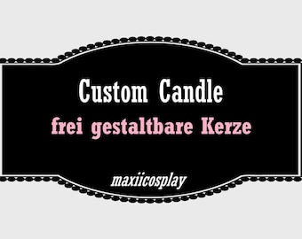 Custom made Kerze - frei gestaltbar