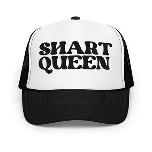 Boné de camionista Shart Queen Foam: chapéu engraçado bordado