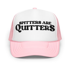Boné de caminhoneiro Spitters are Quitters: presente engraçado e atrevido