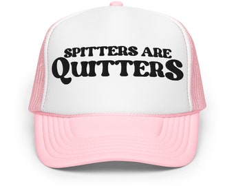 Spucker sind Quitters Trucker Hat: Lustiges Geschenk für schlüpfrigen Humor