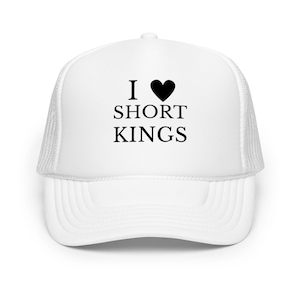 I Love Short Kings Trucker Hat – Funny Foam Mesh Hat, Inappropriate Trucker Hat, Wife Gifts, Gifts for Giftfriend