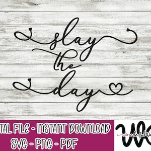 Slay the Day SVG Digitale Schnittdatei PNG - Kommerzielle Nutzung erlaubt