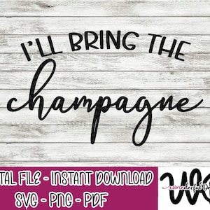 Ik breng de CHAMPAGNE Bachelorette Girls Weekend T-shirt Ontwerpen - Hoodie - SVG Digital Cut File PNG - Commercieel gebruik toegestaan