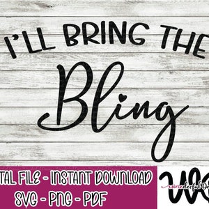 Ik breng de BLING Bachelorette Girls Weekend T-shirt Ontwerpen - Hoodie - SVG Digital Cut File PNG - Commercieel gebruik toegestaan