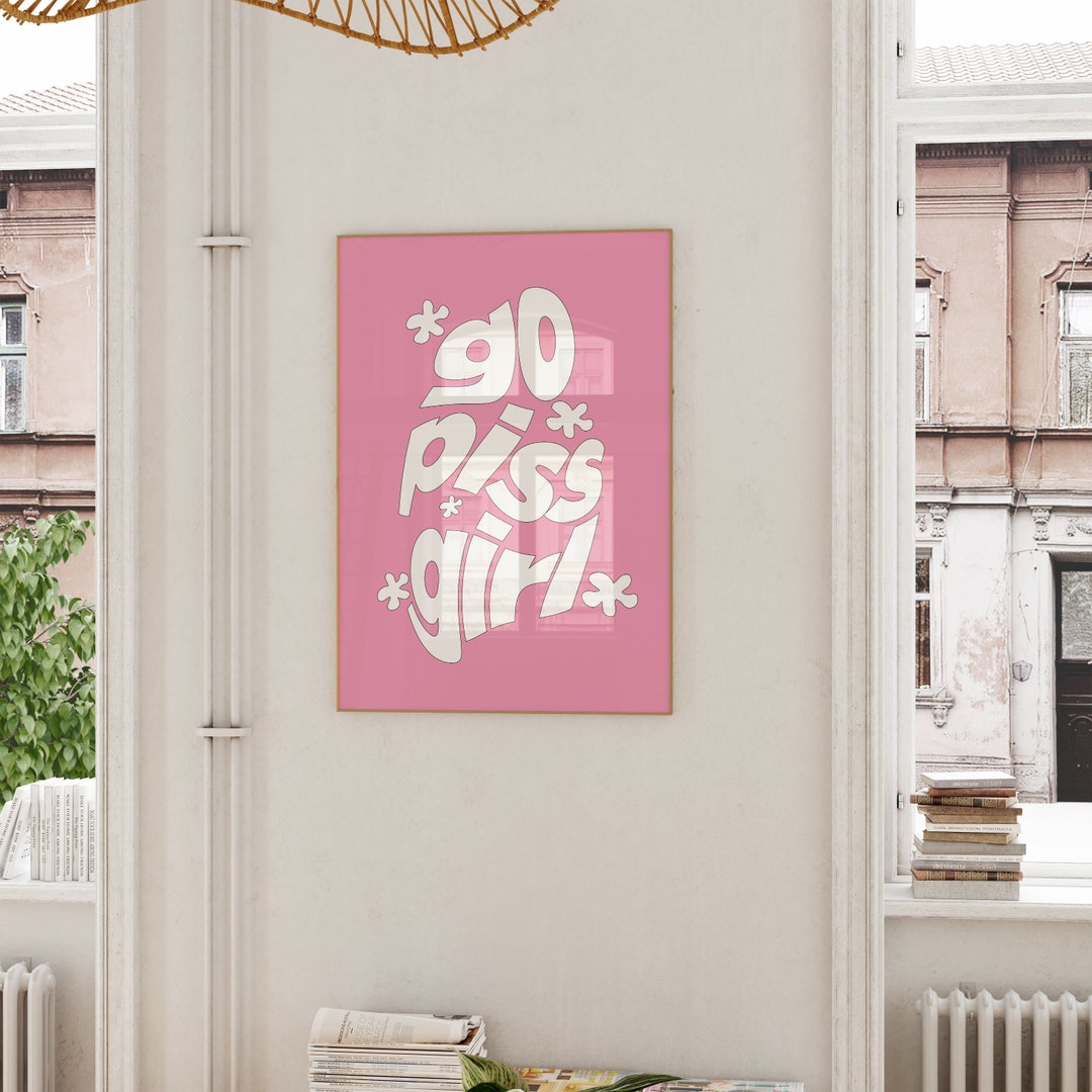 Go Piss Girl Wall Art Trendy Aesthetic Decor Digital Print for Home