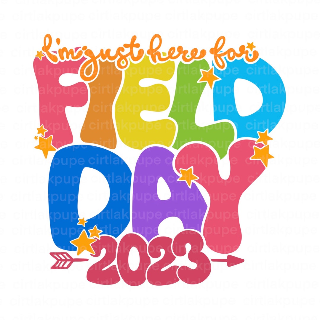 I'm Just Here for Field Day 2023 PNG, Field Day Shirt Png, Field Trip