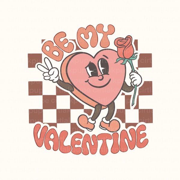 Valentine day png, retro valentines png shirt design, be My Valentine PNG, Valentines Trending Png digital download, Valentines Png shirt