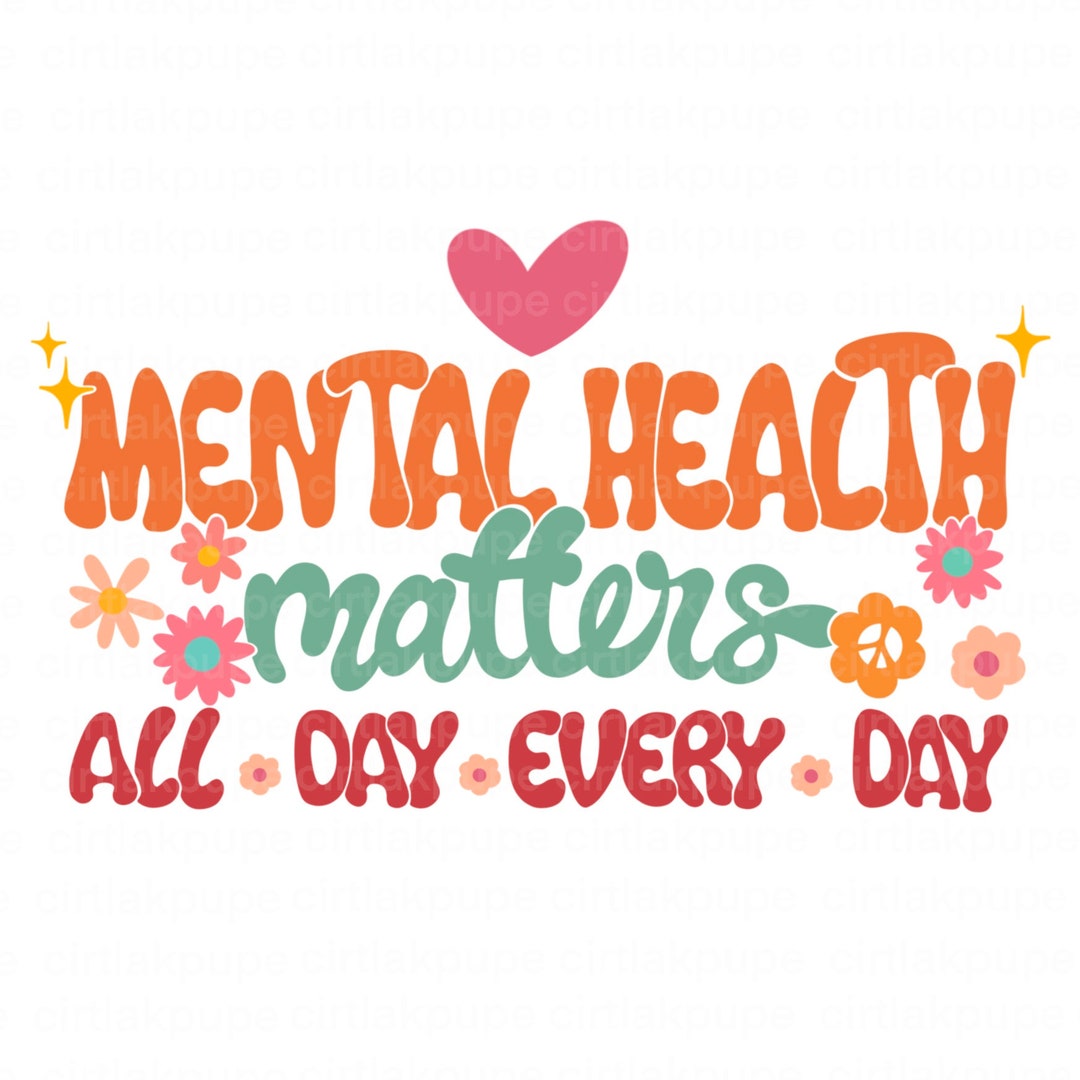 Mental Health Matters Png Files Trendy Sublimation Mom Shirt No Svg ...