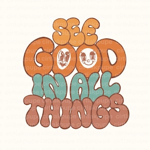 Zobacz plik Good In All Things png modna sublimacja, retro słodka koszulka, Groovy Good Thing cyfrowe pobieranie popularne png, zabawna koszulka png