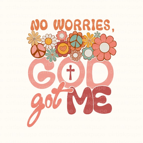 No Worries God Got Me Retro Shirt No Worries God Got Me Retro Shirt