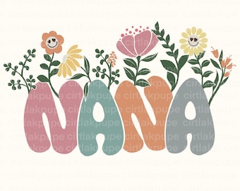 Nana png, floral mama shirt png, mothers day png, retro mama shirt png, boho summer shirt png, Mama flower Shirt png