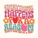 Everything Happens For A Reason popular png file trendy sublimation preppy shirt no svg, Retro summer digital download design cute shirt png