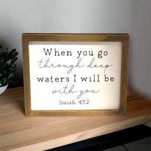When You Go Through Deep Waters - Christian 8x10 Whitewashed Wood Sign