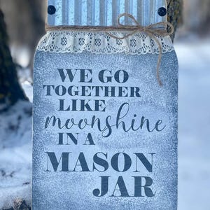 We go together like moonshine in a mason jar digital file svg png jpeg design