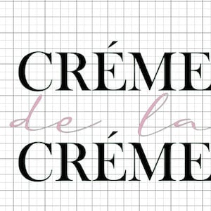 Creme de la Creme SVG File for Crafters, diseño de camisa, archivo digital de calcomanía de camisa