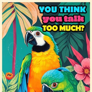 Impresiones de arte mural: Arte mural divertido de loros: ¿Crees que hablas demasiado? / Decoración colorida de la selva / Regalo para amantes de las aves
