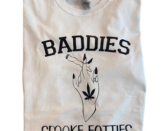 Baddies smoke fatties tee, 420, 420friendly, cannamom, stoner, smoker, toker, flower,