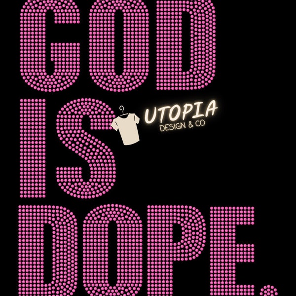 God Is Dope Rhinestone Transfer - Inspirational Transfer - Dope Transfer - Christian Transfer - DIY Apparel Transfer - Ready To Press