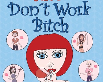 Jule K.- Dont Work Bitch