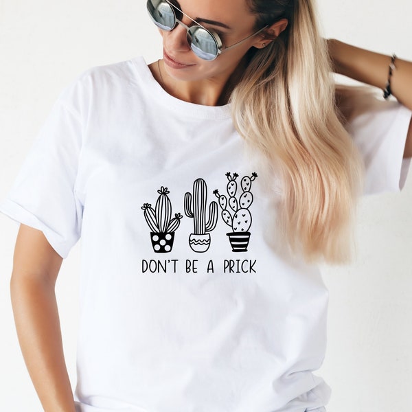 Don’t be a Prick SVG PNG, Cactus Shirt, Funny Shirt, Succulent svg, funny gardening shirt