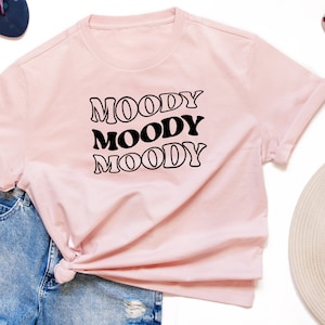 MOODY svg, Moody png, Moody koszulka, Śmieszna damska koszulka, Śmieszna koszulka dla niej, Koszulka z wahaniami nastroju, Śmieszna koszulka ze zdrowiem psychicznym