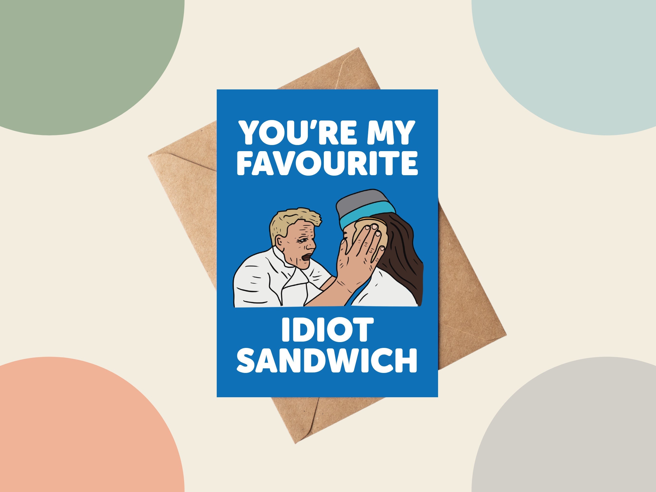 Gordon Ramsay Idiot Sandwich Greeting Card - Funny Greeting Card ...