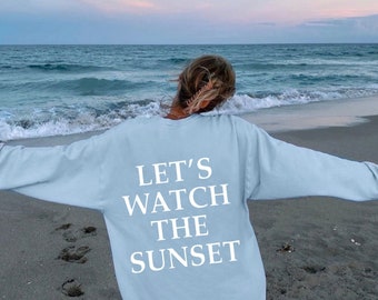 Let's Watch the Sunset Sweatshirt- Beach Sweatshirt Minimalist Athletic Preppy Trendy VSCO Pinterest Aesthetic Y2K Heart Gift For Her Cozy