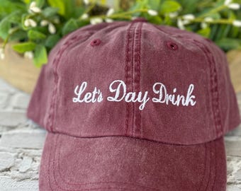 Gorra de perfil bajo con bordado personalizado y teñido con pigmentos Let's Day Drink