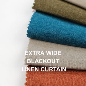 May include: A stack of fabric swatches in olive green, teal, light beige, and burnt orange with a textured weave. The text EXTRA WIDE BLACKOUT LINEN CURTAIN is printed in white over the beige and orange fabric layers, showing the material.