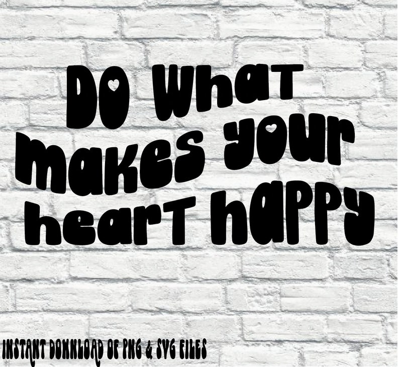 Do What Makes Your Heart Happy SVG Trendy Retro Quote Etsy Singapore