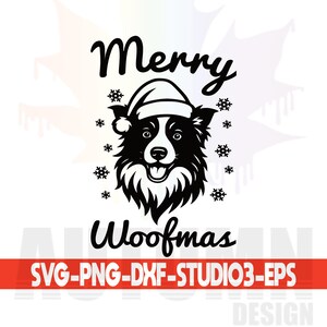 May include: Black and white graphic of a Border Collie wearing a Santa hat, with the words "Merry Woofmas" and snowflakes. The image also includes the text "SVG-PNG-DXF-STUDIO3-EPS".