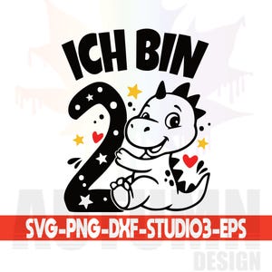 May include: A black and white graphic featuring the text "ICH BIN" above a large number "2" with stars and hearts, and a cartoon dinosaur. The image also includes the text "SVG-PNG-DXF-STUDIO3-EPS" in a red banner.