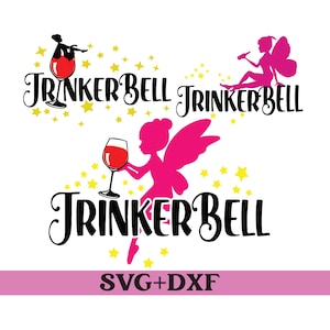 May include: A digital design featuring a pink fairy silhouette holding a glass of wine with the text "Trinker Bell" in black. The design is surrounded by yellow stars. The text "SVG+DXF" is also included in the design.