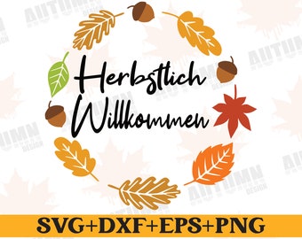 Herbst Kranz Svg, Plotterdatei Herbst, Herbstlich Willkommen Svg, Herbst Svg, Plotterdatei Herbst Svg Herbst Herbst Clipart, Svg Dxf Png Eps