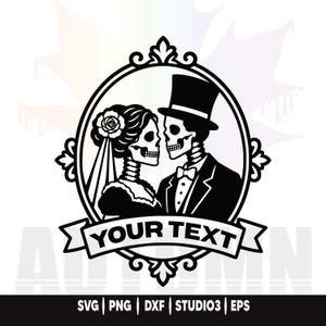 May include: Black and white illustration of a skeleton couple in a decorative frame. The bride wears a veil and a rose in her hair, while the groom wears a top hat and tuxedo. The banner below reads "YOUR TEXT".