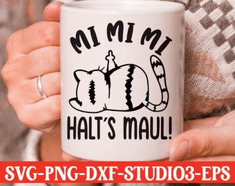 MI MI MI Halts Maul Katze Plotterdatei Svg Lustig Sprüche Tasse T Shirt Sublimation Svg Png Dxf Eps Studio3 Schneidedatei Silhouette plotten