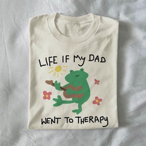 la vita se mio padre andasse in terapia - maglietta unisex, maglietta divertente, maglietta sciocca, maglietta con grafica strana, maglietta con grafica divertente, maglietta meme, rana