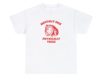 mentally sick physically thicc Unisex Heavy Cotton Tee