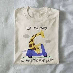 on my way to make the vibe weird - unisex t shirt, funny t shirt, silly t shirt, weird graphic tee, funny graphic tee, meme t shirt